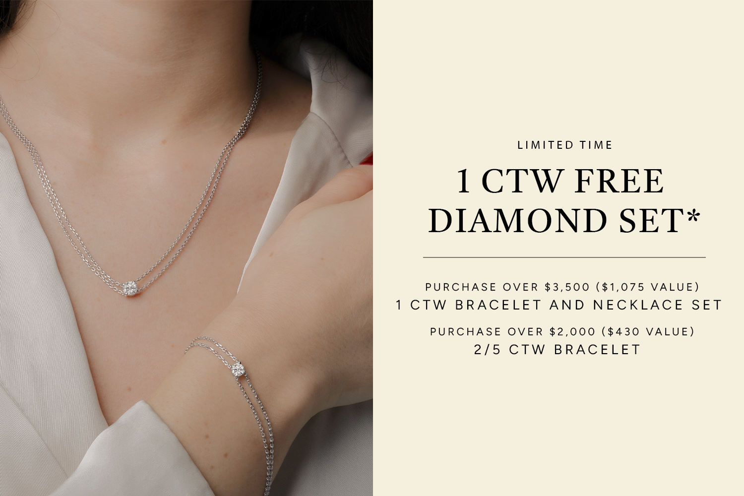 Free diamond bracelet and necklace with $3,500+ purchase; free bracelet with $2,000+ purchase.