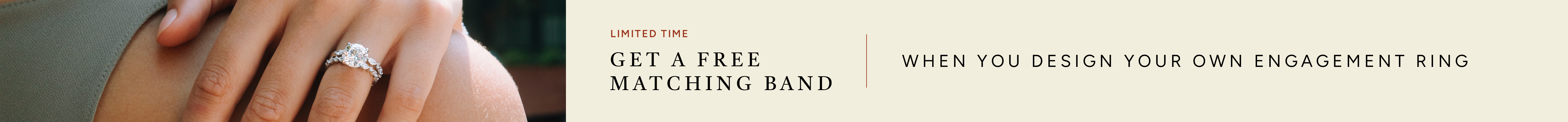 Free matching band when you design your own engagement ring – limited-time.
